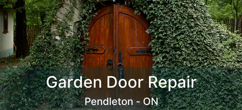 Garden Door Repair Pendleton - ON