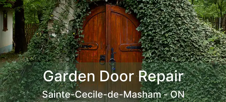 Garden Door Repair Sainte-Cecile-de-Masham - ON