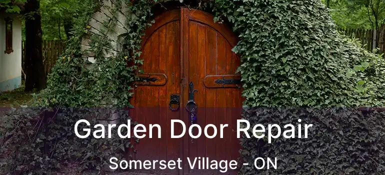 Garden Door Repair Somerset Village - ON