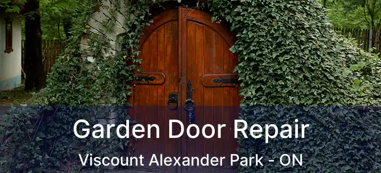 Garden Door Repair Viscount Alexander Park - ON