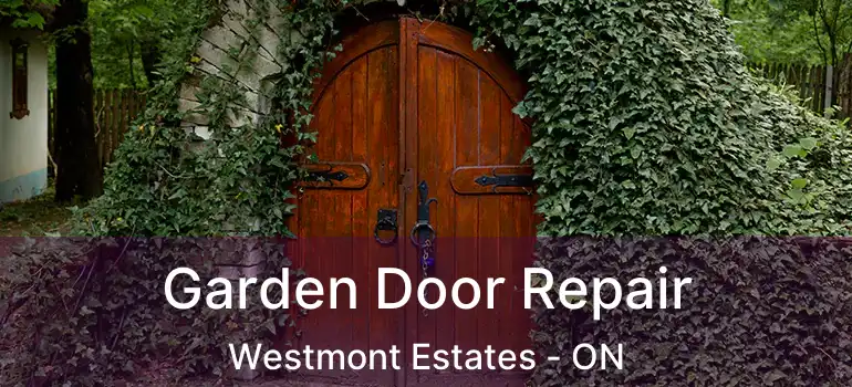 Garden Door Repair Westmont Estates - ON