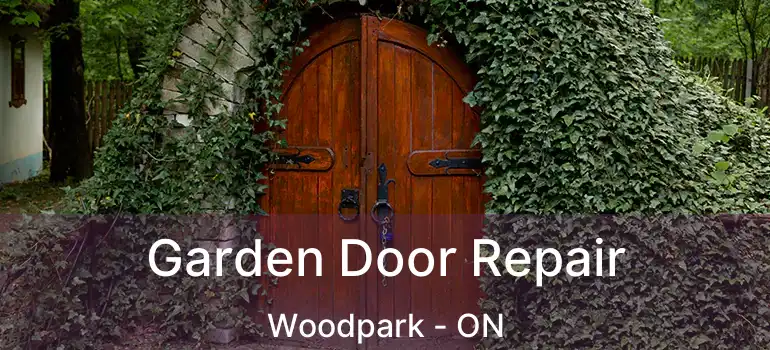 Garden Door Repair Woodpark - ON