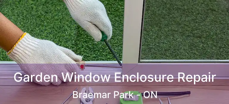  Garden Window Enclosure Repair Braemar Park - ON