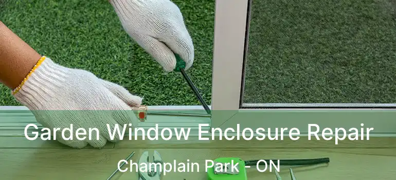  Garden Window Enclosure Repair Champlain Park - ON