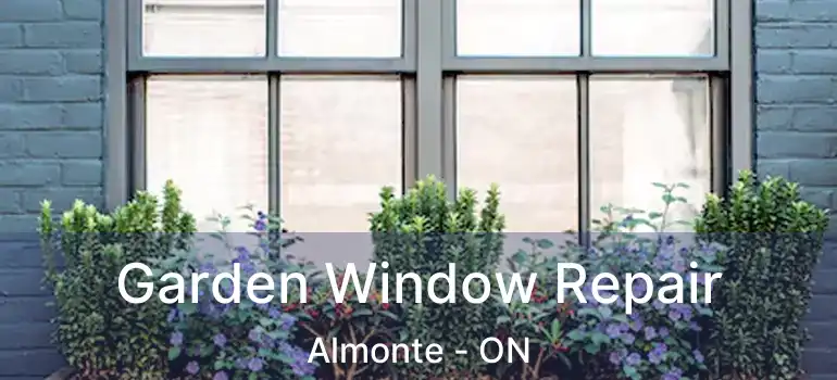 Garden Window Repair Almonte - ON