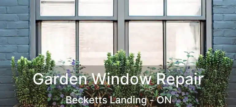 Garden Window Repair Becketts Landing - ON