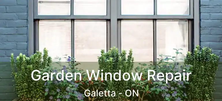  Garden Window Repair Galetta - ON