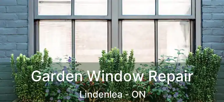  Garden Window Repair Lindenlea - ON