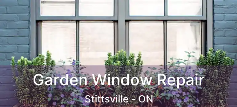  Garden Window Repair Stittsville - ON