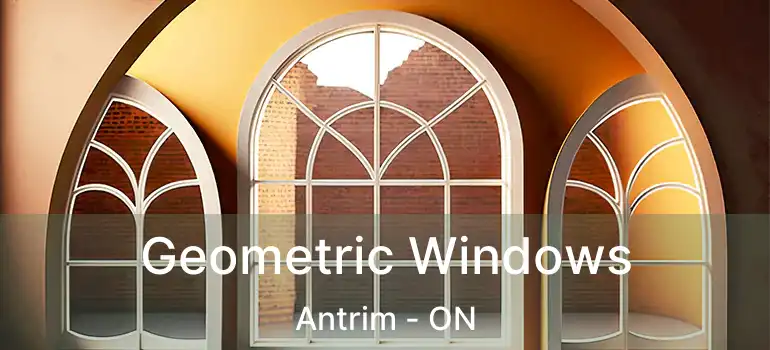 Geometric Windows Antrim - ON
