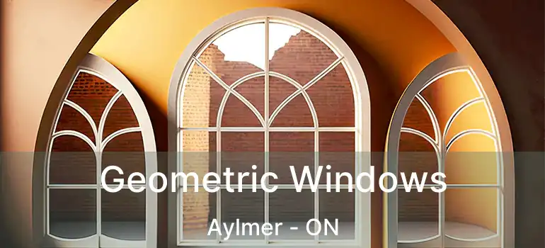 Geometric Windows Aylmer - ON