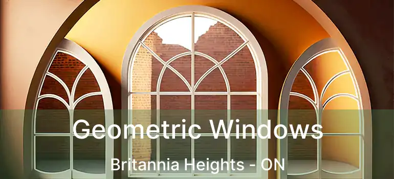 Geometric Windows Britannia Heights - ON