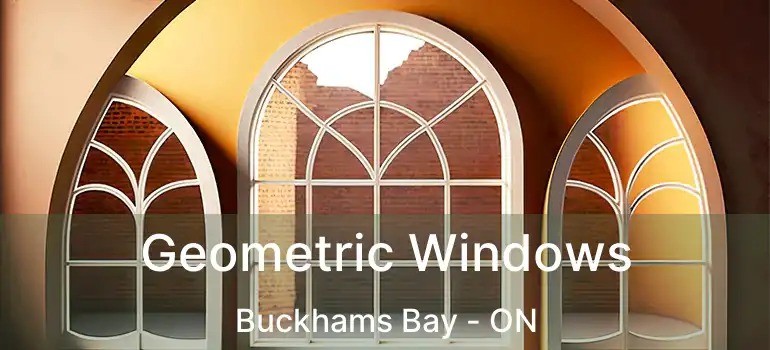Geometric Windows Buckhams Bay - ON