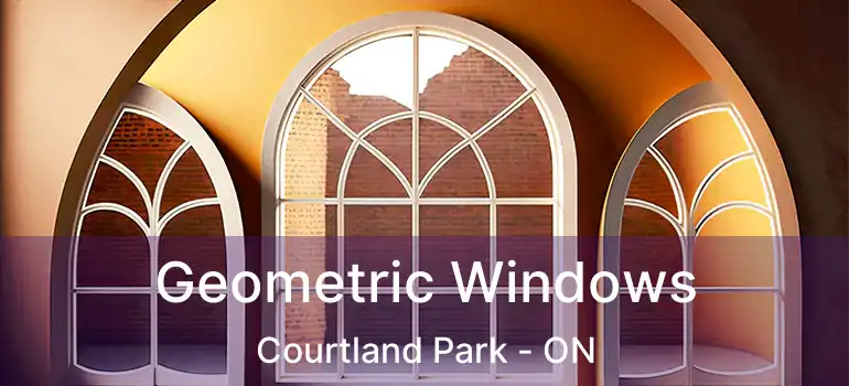 Geometric Windows Courtland Park - ON