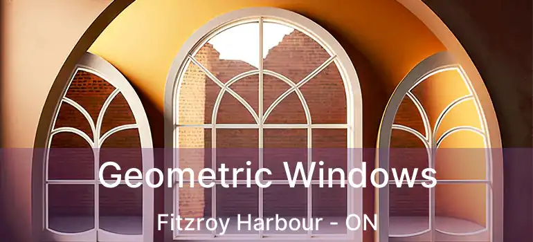 Geometric Windows Fitzroy Harbour - ON