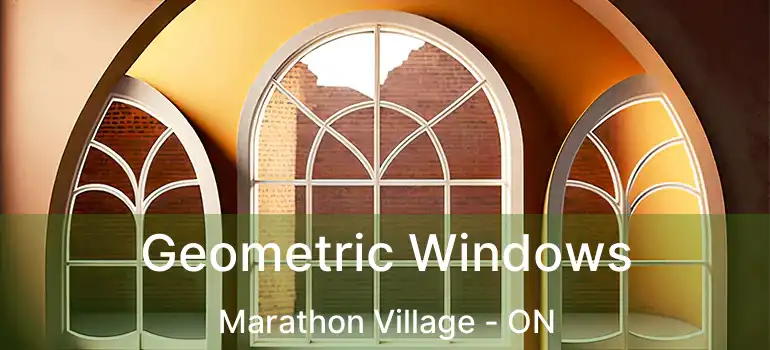 Geometric Windows Marathon Village - ON
