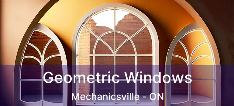 Geometric Windows Mechanicsville - ON