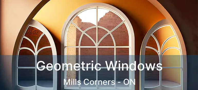 Geometric Windows Mills Corners - ON
