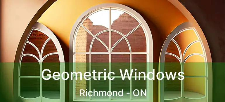 Geometric Windows Richmond - ON
