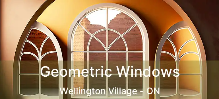 Geometric Windows Wellington Village - ON