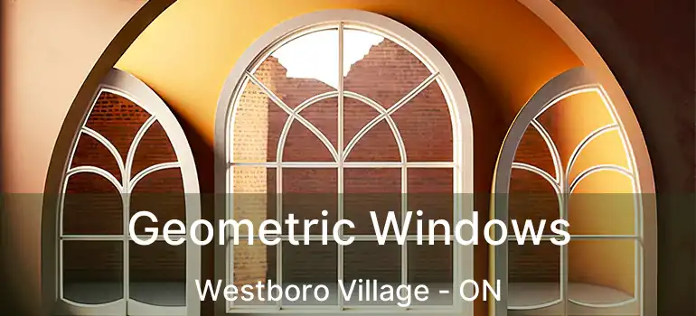  Geometric Windows Westboro Village - ON