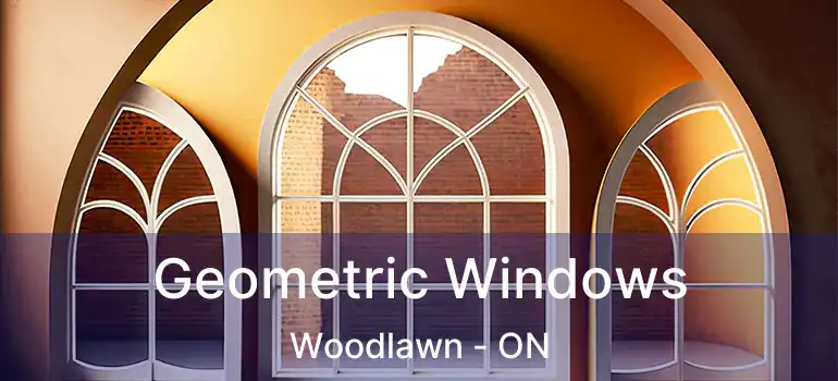 Geometric Windows Woodlawn - ON