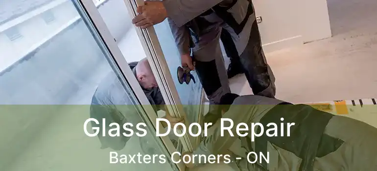  Glass Door Repair Baxters Corners - ON