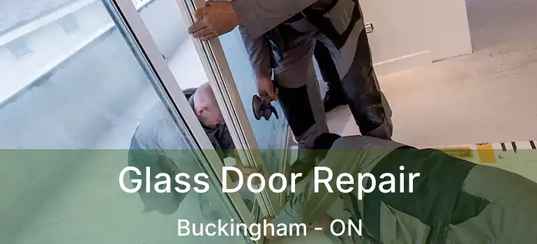 Glass Door Repair Buckingham - ON