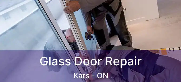 Glass Door Repair Kars - ON