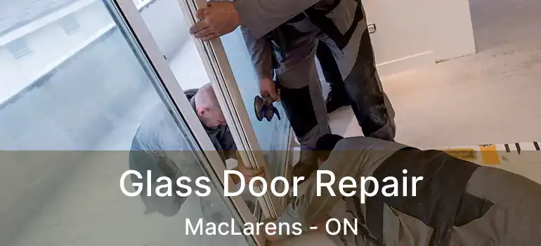 Glass Door Repair MacLarens - ON