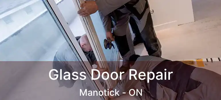 Glass Door Repair Manotick - ON