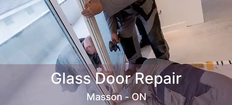 Glass Door Repair Masson - ON