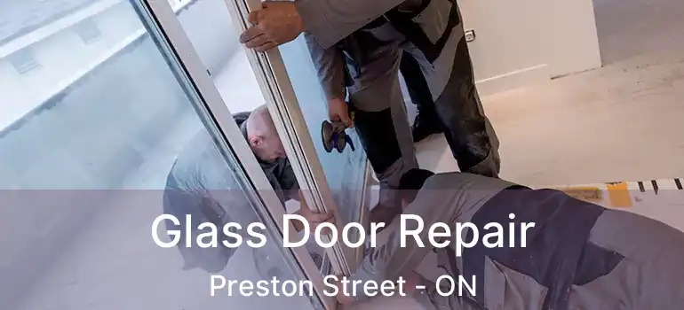 Glass Door Repair Preston Street - ON