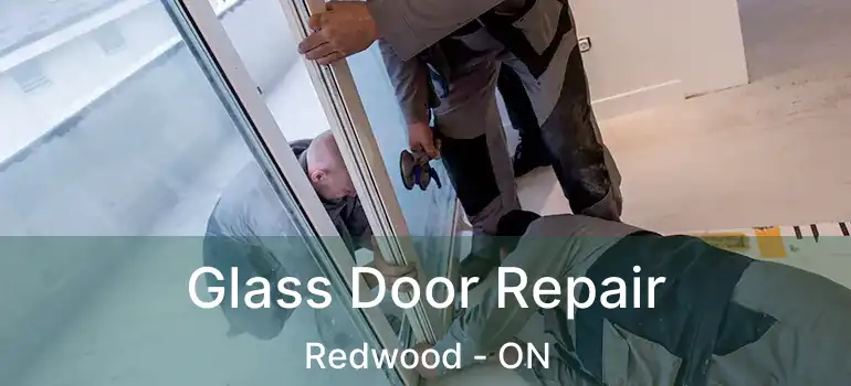 Glass Door Repair Redwood - ON