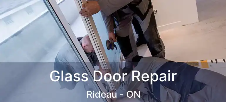 Glass Door Repair Rideau - ON