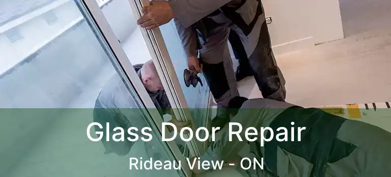 Glass Door Repair Rideau View - ON