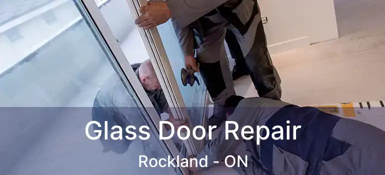 Glass Door Repair Rockland - ON