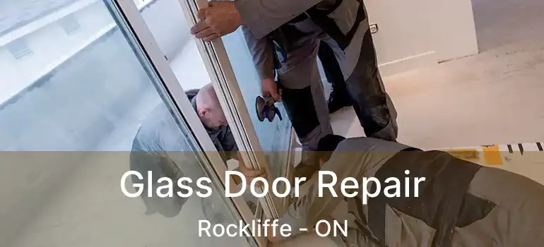Glass Door Repair Rockliffe - ON