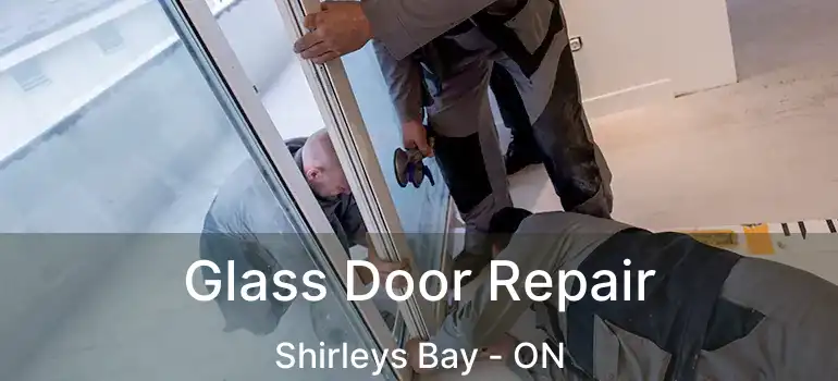 Glass Door Repair Shirleys Bay - ON