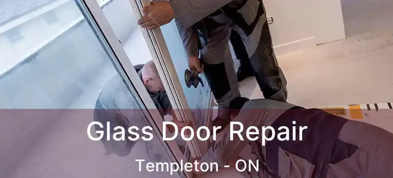 Glass Door Repair Templeton - ON