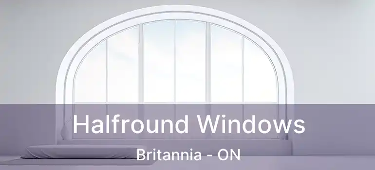  Halfround Windows Britannia - ON