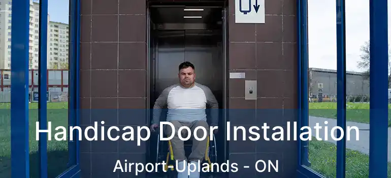 Handicap Door Installation Airport-Uplands - ON
