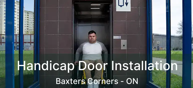  Handicap Door Installation Baxters Corners - ON