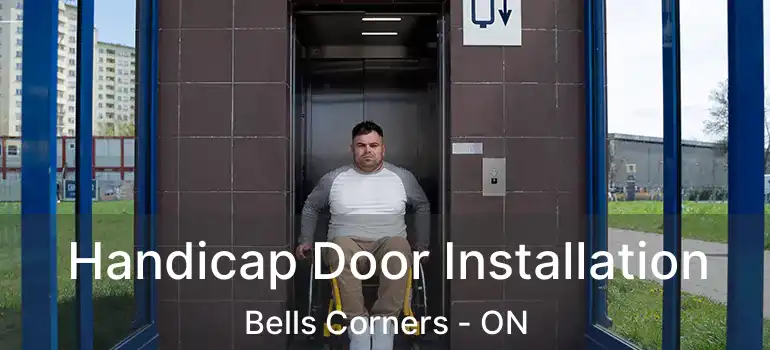 Handicap Door Installation Bells Corners - ON