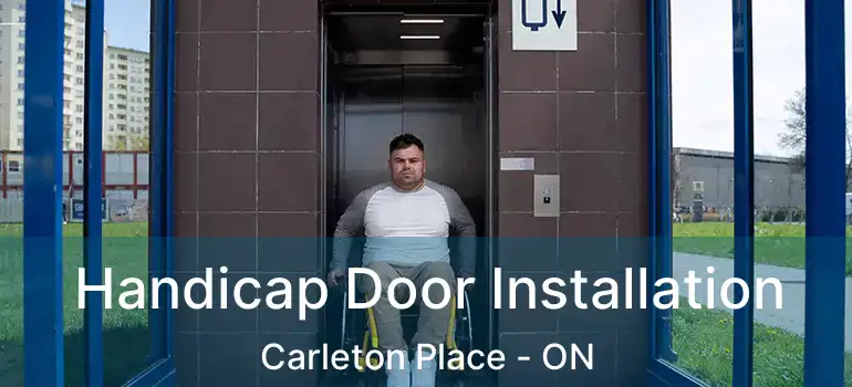  Handicap Door Installation Carleton Place - ON