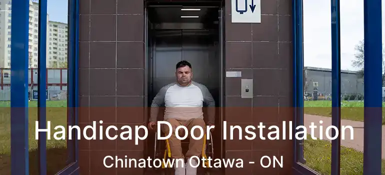 Handicap Door Installation Chinatown Ottawa - ON