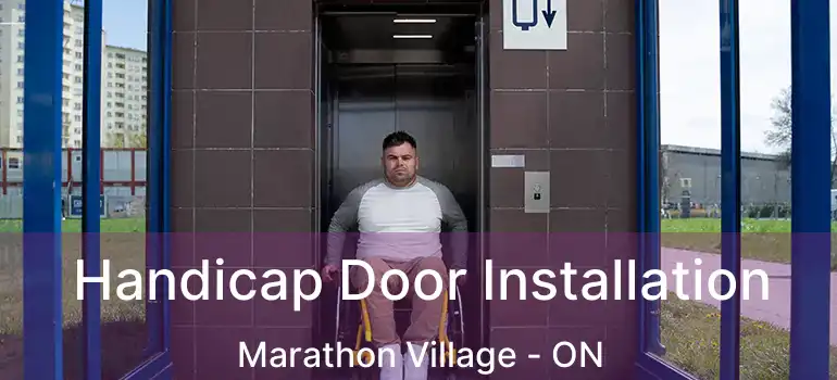 Handicap Door Installation Marathon Village - ON