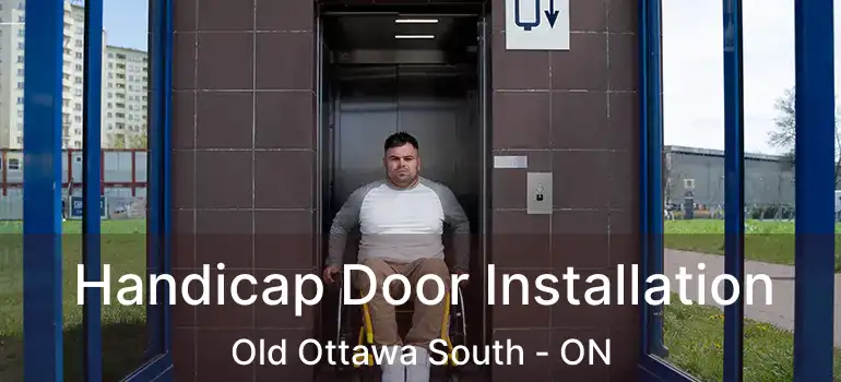 Handicap Door Installation Old Ottawa South - ON