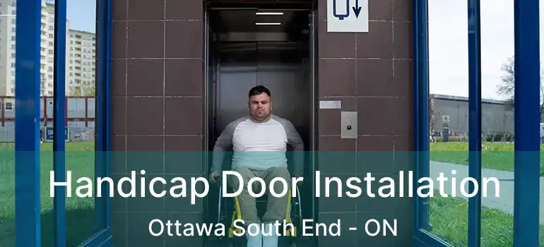 Handicap Door Installation Ottawa South End - ON
