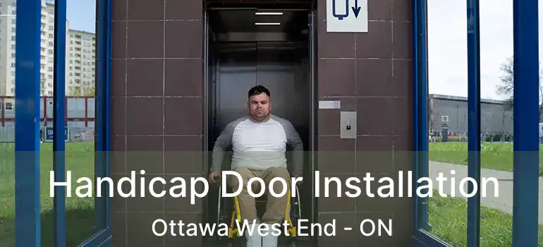 Handicap Door Installation Ottawa West End - ON